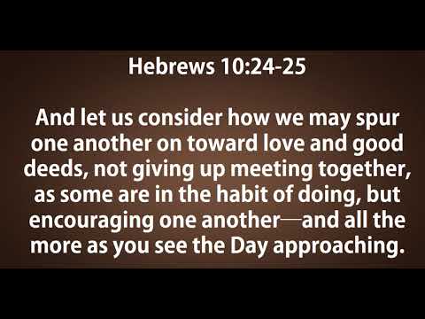 The Necessity of Community, Hebrews 10:24-35