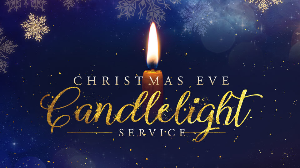 Candlelight Christmas Eve Service 2018, Luke 1 & 2